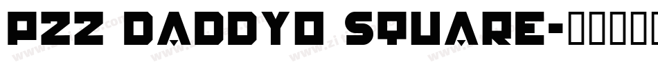 P22 DaddyO Square字体转换